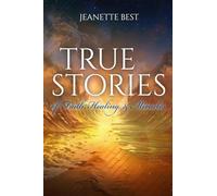 True Stories of Faith, Healing, & Miracles