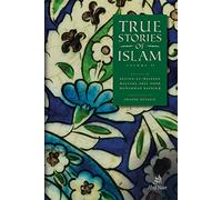 True Stories of Islam Volume II