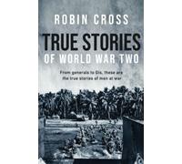 True Stories of World War Two