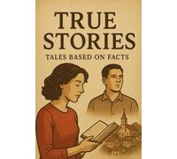 True Stories: Tales Based on Facts