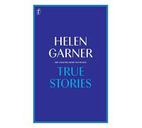 True Stories: The Collected Short Non-Fiction
