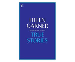 True Stories: The Collected Short Non-Fiction