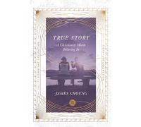 True Story - A Christianity Worth Believing In (The IVP Signature Collection)