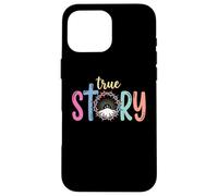 True Story Cross Jesus Easter Day Christian Case for iPhone 16 Pro Max