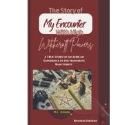 TRUE STORY OF MY ENCOUNTER WITH HIGH WITCHCRAFT POWERS: Second Edition