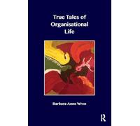 True Tales of Organisational Life: Using Psychology to Create New Spaces and Have New Conversations at Work