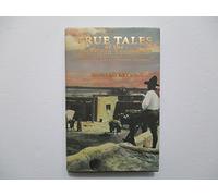 True Tales of the American Southwest: Pioneer Recollections of Frontier Adventures