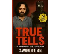 TRUE TELLS :The World's Deadliest Serial Killer Volume-2