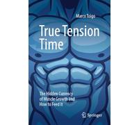 True Tension Time: The Hidden Currency of Muscle Growth and How to Feed It