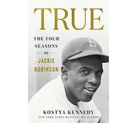 True: The Four Seasons of Jackie Robinson