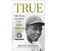 True: The Four Seasons of Jackie Robinson