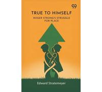 True To Himself: Roger Strong's Struggle For Place