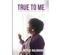 TRUE TO ME: A Memoir Of Loss, Resilience, Faith And Service To My Country