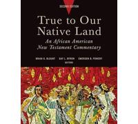 True to Our Native Land, Second Edition: An African American New Testament Commentary: 1