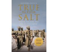 True to Their Salt: Indian Soldiers and the British Empire
