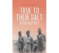 True to Their Salt: Indigenous Personnel in Western Armed Forces