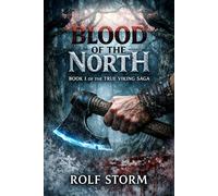 TRUE VIKING SAGA: BOOK I: BLOOD OF THE NORTH