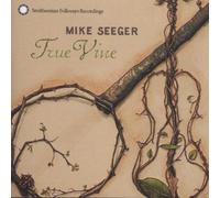 True Vine by MIKE SEEGER (2003-05-20)