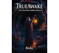 TrueAwake: The Shadow Work Journal: A Guided Workbook with Prompts and Questions for Beginners to Heal Their Inner Child, Integrate the Shadow Self, and Practice Self-Discovery.