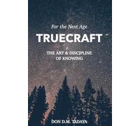 Truecraft: The Art and Discipline of Knowing