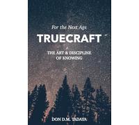 Truecraft: The Art and Discipline of Knowing