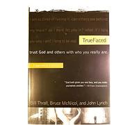 Truefaced: Trust God and Others with Who You Really Are
