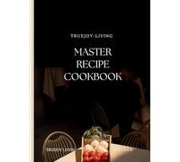 TrueJoy Living Master Recipe Book