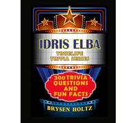Truelife Trivia Idris Elba: 300 Trivia Questions and Fun Facts