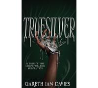 Truesilver: 1 (The Chaos Walker Revolution)