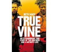 Truevine: An Extraordinary True Story of Two Brothers and a Mother's Love