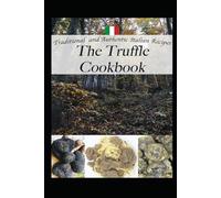 Truffle Treasures: Authentic Italian Recipes from a Truffle Hunter
