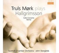 Truls Mork:Scottish Co:Storgar - Truls Mork Plays Hallgrimsson - Cello Concerto Op.30, Herma, Op.17