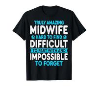 Truly Amazing Midwife Hard to Find L&D Nurse Baby Catcher T-Shirt