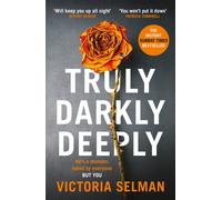 Truly, Darkly, Deeply : the gripping thriller with a shocking twist