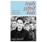 Truly Gifted Kids : A Book About a Band Called Prefab Sprout