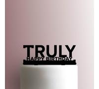 Truly Happy Birthday Acrylic Cake Topper 3mm Thick Premium Laser Cut Cake Decoration for Birthday, Wedding, Baby Shower & Party Cakes Durable Reusable