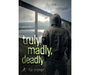 truly, madly, deadly - für immer