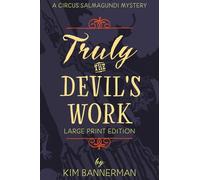 Truly the Devil's Work: Large Print Edition