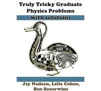 Truly Tricky Graduate Physics Problems