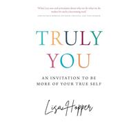Truly You: An invitation to be more of your true self