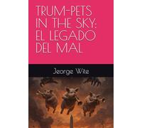 TRUM-PETS IN THE SKY: EL LEGADO DEL MAL