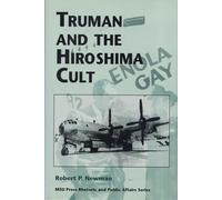 Truman and the Hiroshima Cult (Rhetoric & Public Affairs)