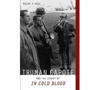 Truman Capote and the Legacy of ''In Cold Blood