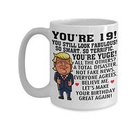 Trump 19 Year Old Birthday Coffee Mug - You're Yuge So Smart So Terrific Look Fabulous - 19th Birthday Gift Idea For Men Women Him Her Tea Cup