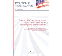 Trump 2.0 et le nouvel âge de la politique étrangère américaine: Illibéralisme et complotisme. Expertise et grandes puissances. Religion et diplomatie: 45