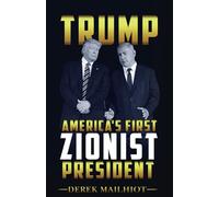 TRUMP: AMERICA'S FIRST ZIONIST PRESIDENT