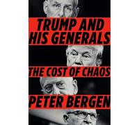 Trump and His Generals: The Cost of Chaos