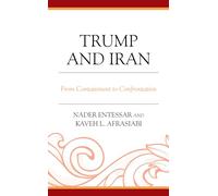 Trump and Iran: From Containment to Confrontation