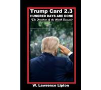 TRUMP CARD 2.3 - Hundred Days Are Gone: The President of the World Revealed (TRUMP CARD 2.0)