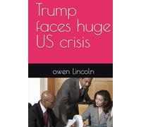 Trump faces huge US crisis (How to save America?)